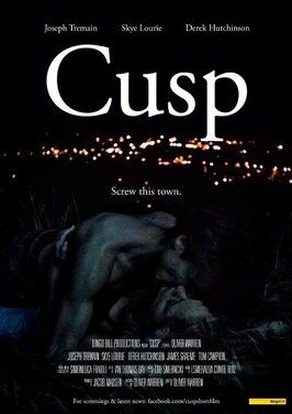 Cusp - лучший фильм в фильмографии Ian Thomas Day