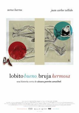 Фильм Lobito Bueno, Bruja Hermosa.