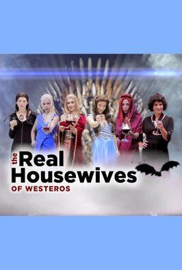 The Real Housewives of Westeros из фильмографии Элизабет Нолден в главной роли.