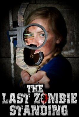 The Last Zombie Standing - лучший фильм в фильмографии Harleigh Blake Hildebrand