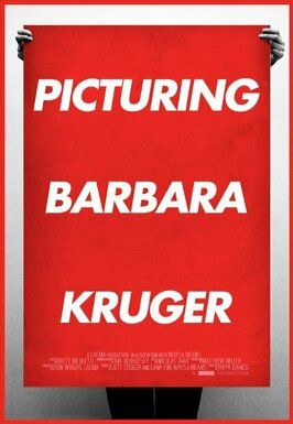 Picturing Barbara Kruger из фильмографии Джетт Стайгер в главной роли.