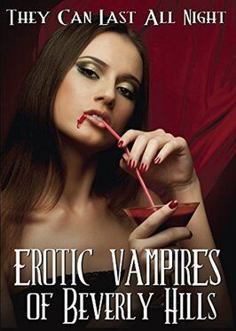 Фильм Erotic Vampires of Beverly Hills.