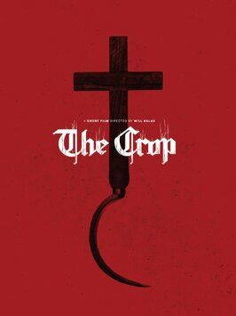 The Crop - лучший фильм в фильмографии Drew Ganyer