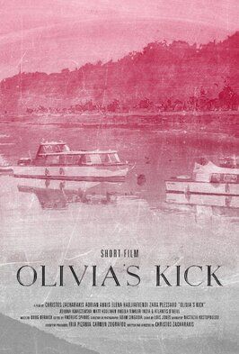 Olivia's Kick - лучший фильм в фильмографии Christos Zacharakis