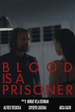 Фильм Blood Is a Prisoner.