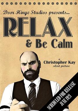 Relax & Be Calm - лучший фильм в фильмографии Кристофер Кэй