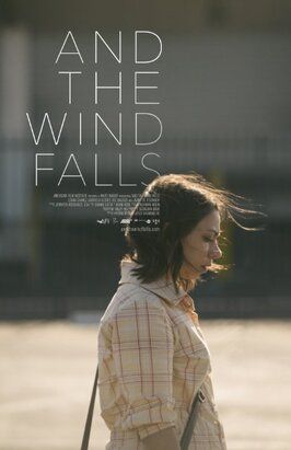 And the Wind Falls - лучший фильм в фильмографии Ди Балдус