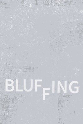 Bluffing из фильмографии Лестер Киф в главной роли.