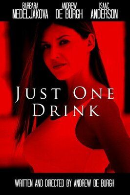 Just One Drink - лучший фильм в фильмографии Эндрю де Бург