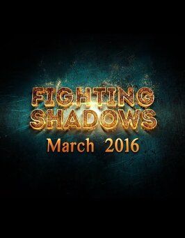 Fighting Shadows - лучший фильм в фильмографии Jason Andrew Cart