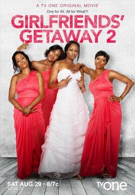 Фильм Girlfriends Getaway 2.