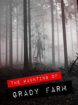 The Haunting of Grady Farm - лучший фильм в фильмографии МакКэй Болл