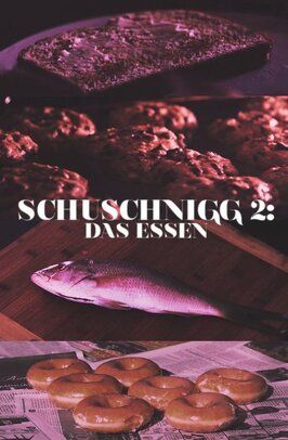 Фильм Schuschnigg 2: Das Essen.