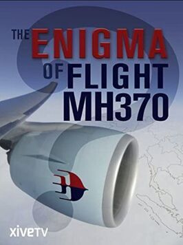 MH-370's Enigma - лучший фильм в фильмографии Николас Нейдхардт