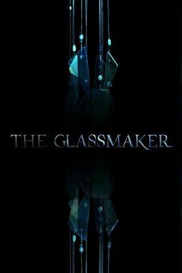 Фильм The Glassmaker.