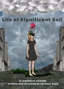 Life of Significant Soil - лучший фильм в фильмографии Bradley Buehring