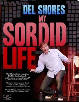 Del Shores: My Sordid Life - лучший фильм в фильмографии Дэль Шоурс