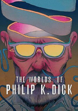 Les mondes de Philip K. Dick - лучший фильм в фильмографии Franck Desmedt