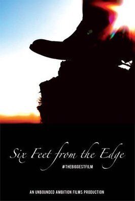 Six Feet from the Edge - лучший фильм в фильмографии Ryan Gose