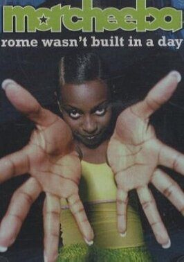 Фильм Morcheeba: Rome Wasn't Built in a Day.