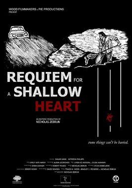 Requiem for a Shallow Heart из фильмографии Nicholas Zebrun в главной роли.