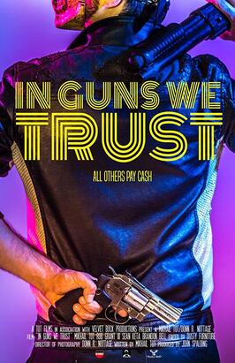 In Guns We Trust - лучший фильм в фильмографии Вернард Адамс