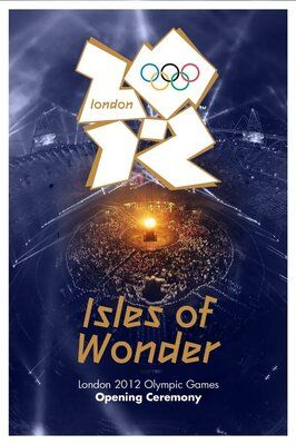 London 2012 Olympic Opening Ceremony: Isles of Wonder из фильмографии Фрэнк Коттрел Бойс в главной роли.