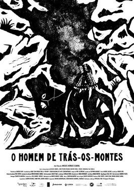 O Homem de Trás-os-Montes из фильмографии Жуан Педру Бенард в главной роли.