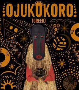 Ojukokoro (Greed) из фильмографии Вейл Оджо в главной роли.