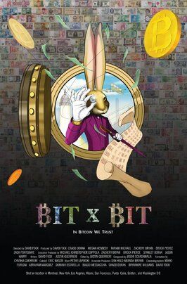 Фильм BIT X BIT: In Bitcoin We Trust.