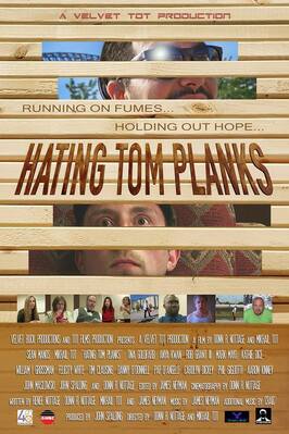 Hating Tom Planks - лучший фильм в фильмографии John Spalding