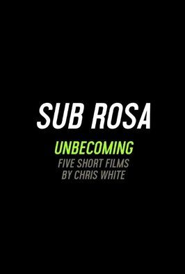 Фильм Sub Rosa.