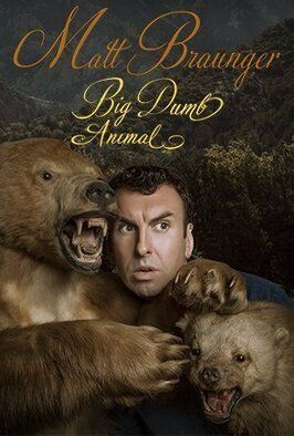 Matt Braunger: Big Dumb Animal из фильмографии Мэтт Бронже в главной роли.