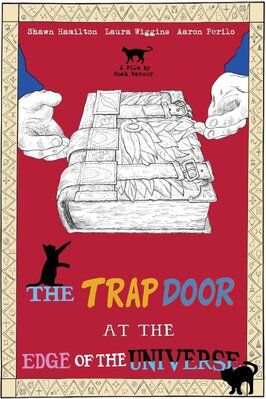 The Trap Door at the Edge of the Universe из фильмографии Аарон Перило в главной роли.