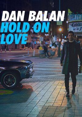 Dan Balan: Hold on Love - лучший фильм в фильмографии Volodymyr Shkliarevskiy