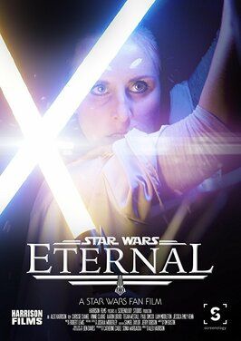 Фильм Eternal: A Star Wars Fan Film.