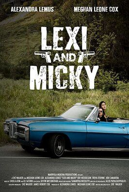 Lexi and Micky из фильмографии Че Уолкер в главной роли.