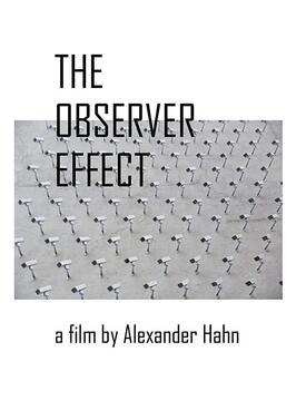 The Observer Effect - лучший фильм в фильмографии Daniel Hahn