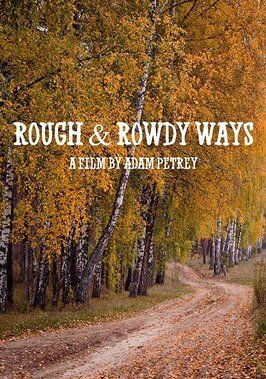 Rough & Rowdy Ways из фильмографии Аллен Паркер в главной роли.