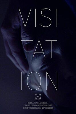 Visitation - лучший фильм в фильмографии Austin Smagalski