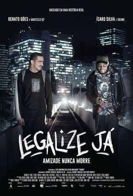 Legalize Já: Amizade Nunca Morre - лучший фильм в фильмографии Густаво Бонафе