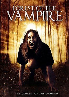 Forest of the Vampire - лучший фильм в фильмографии Дестини Болдуин