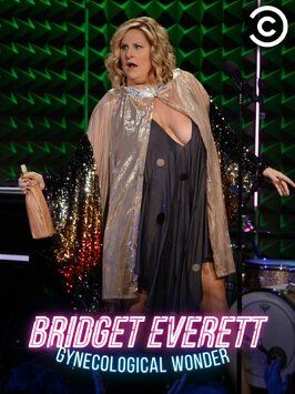 Bridget Everett: Gynecological Wonder - лучший фильм в фильмографии Дэмиэн Дрэйк