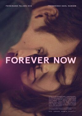 Forever Now - лучший фильм в фильмографии Кристиан Хьюг Лорсен