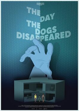 Фильм The Day the Dogs Disappeared.