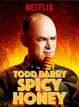 Todd Barry: Spicy Honey - лучший фильм в фильмографии Эндрю Руссо