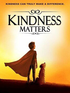 Kindness Matters - лучший фильм в фильмографии Bill Wetherill