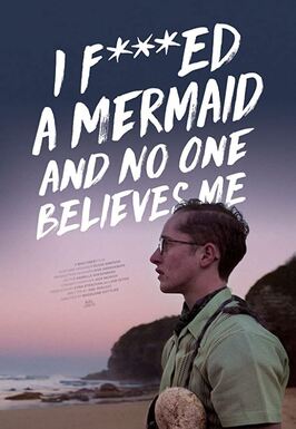 I F*cked a Mermaid and No One Believes Me из фильмографии Руперт Рейд в главной роли.