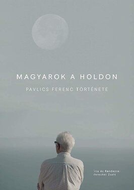 Фильм Magyarok a Holdon.