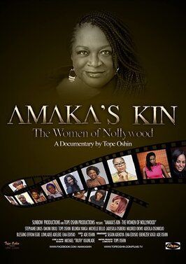 Фильм Amaka's Kin: The Women Of Nollywood.